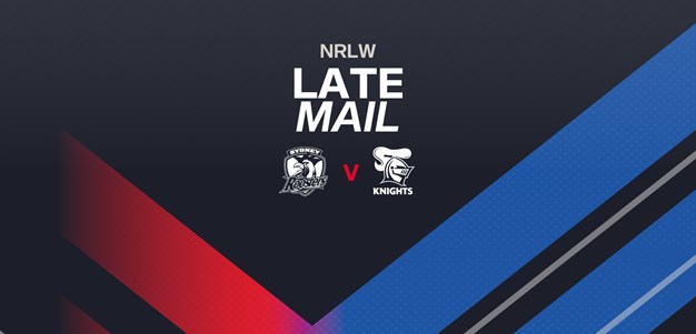 Late Mail: Knights v Roosters