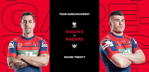 Knights v Raiders Round 20 NRL team list