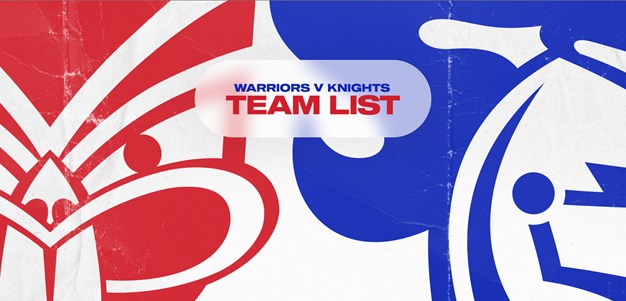 Warriors v Knights Round 4 NRL team list