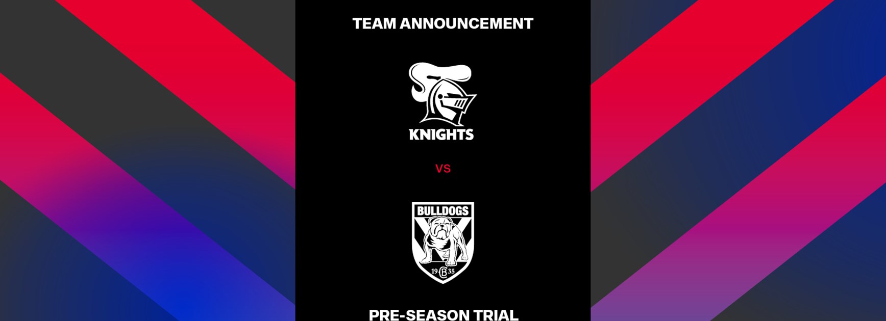 Knights v Bulldogs NRL Trial team list
