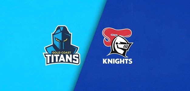Full Match Replay: Titans v Knights