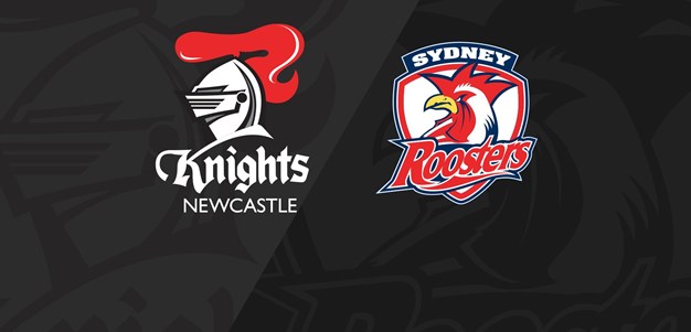Full Match Replay: Knights v Roosters - Round 14